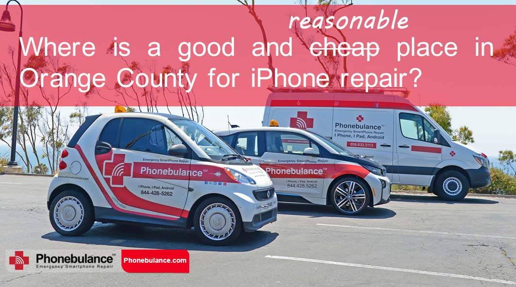 iPhone repair to your house | Where is a good place in Orange County for iPhone repair?