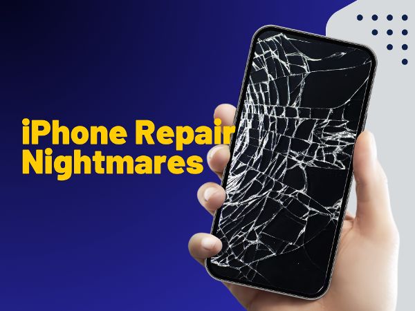 iPhone Repair Nightmares : Real Customer Stories and How to Avoid Them